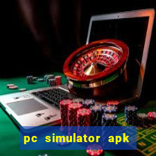 pc simulator apk dinheiro infinito